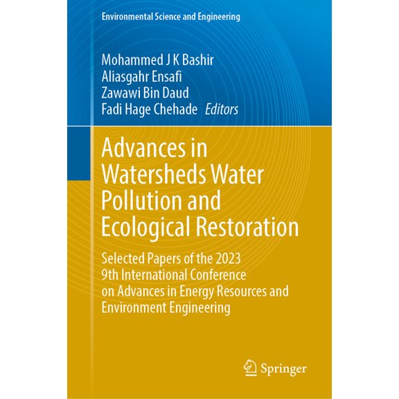 Environmental Science and Engineering Advances in Watersheds Water Pollution and Ecological Restoration: Selected Papers of the 2023 9th International Confere, (Hardcover)