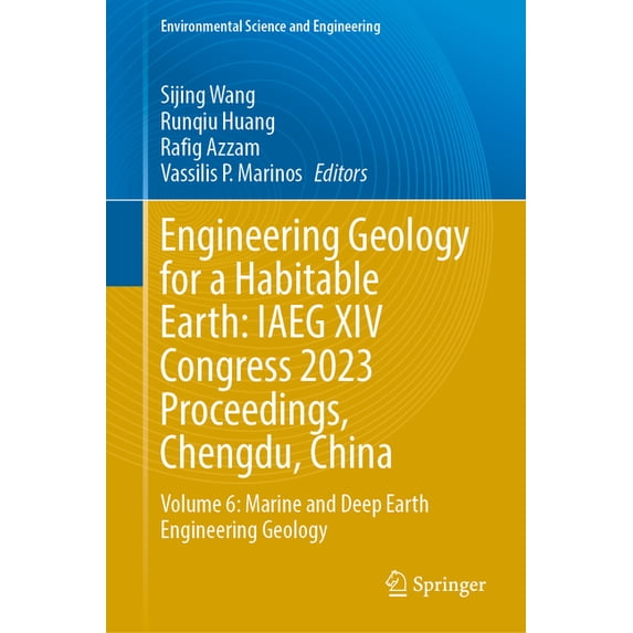Environmental Science and Engineering Engineering Geology for a Habitable Earth: Iaeg XIV Congress 2023 Proceedings, Chengdu, China: Volume 6: Marine and Deep, (Hardcover)