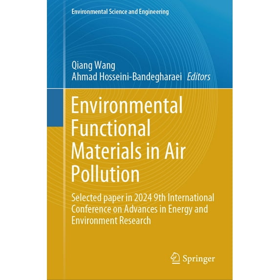 Environmental Science and Engineering Environmental Functional Materials in Air Pollution: Selected Paper in 2024 9th International Conference on Advances in , (Hardcover)