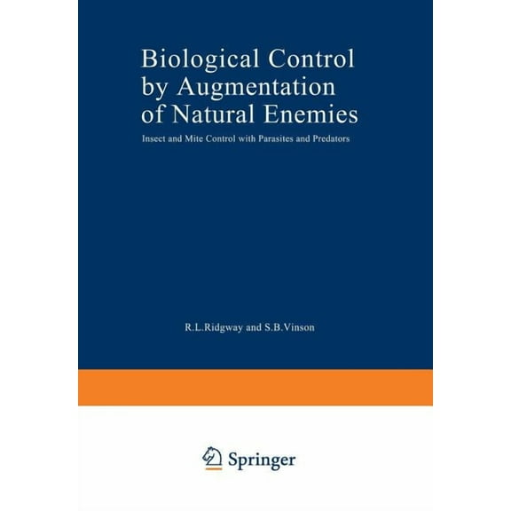 Environmental Science Research Biological Control by Augmentation of Natural Enemies: Insect and Mite Control with Parasites and Predators, Book 11, (Paperback)