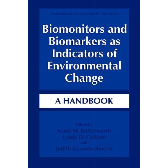 Environmental Science Research Biomonitors and Biomarkers as Indicators of Environmental Change: A Handbook, Book 50, (Hardcover)