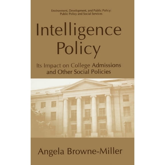Environmental Science Research Intelligence Policy: Its Impact on College Admissions and Other Social Policies, (Hardcover)