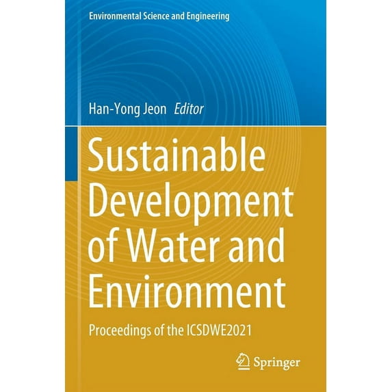 Environmental Science and Engineering Sustainable Development of Water and Environment: Proceedings of the Icsdwe2021, (Paperback)