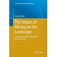 thumbnail image 1 of Environmental Science and Engineering The Impact of Mining on the Landscape: A Study of the Upper Silesian Coal Basin in Poland, (Paperback), 1 of 1