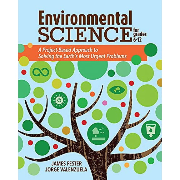 Pre-Owned Environmental Science for Grades 6-12: A Project-Based Approach to Solving the Earth's Most Urgent Problems (Paperback) 1564849252 9781564849250