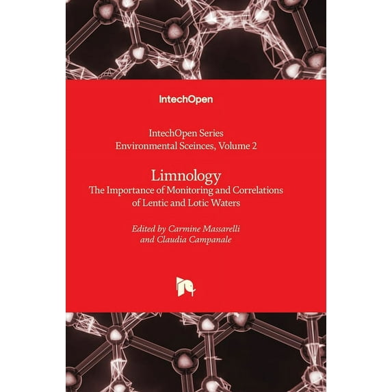 Environmental Sciences Limnology - The Importance of Monitoring and Correlations of Lentic and Lotic Waters, Book 2, (Hardcover)