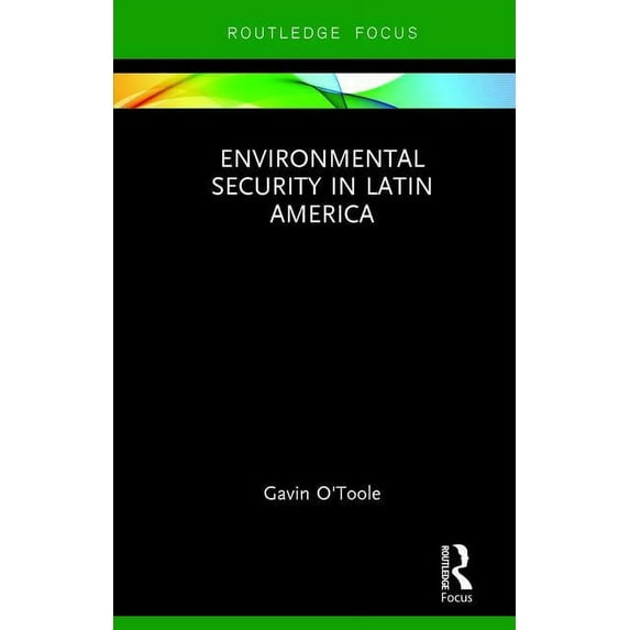 Environmental Security in Latin America, (Hardcover)