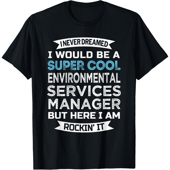 Environmental Services Manager Gifts Funny Week T-Shirt