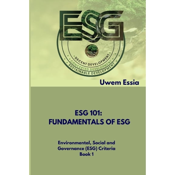 Environmental, Social and Governance (Es Fundamentals of Esg (Esg 101): Environmental, Social and Governance (ESG) Criteria Book 1, Book 1, (Paperback)