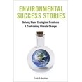 thumbnail image 1 of Environmental Success Stories: Solving Major Ecological Problems and Confronting Climate Change, (Hardcover), 1 of 1