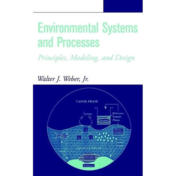 Environmental Systems and Processes: Principles, Modeling, and Design, (Hardcover)