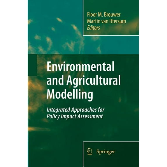 Environmental and Agricultural Modelling:: Integrated Approaches for Policy Impact Assessment, (Paperback)