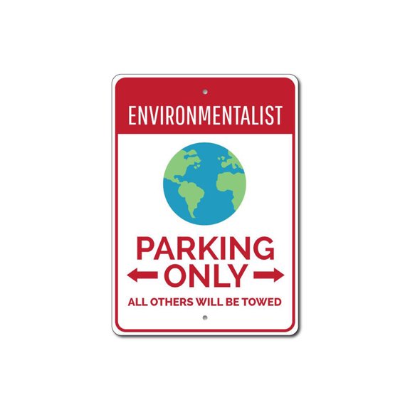 Environmentalist Parking Sign, Environmentalism Sign, Globe Sign, Globe Decor, Globe Sign, Environmental Aluminum Sign - 10x14 inches