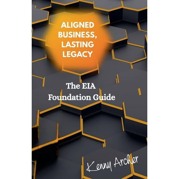 Envision-Inspire-Achieve Aligned Business, Lasting Legacy, Book 1, (Paperback)