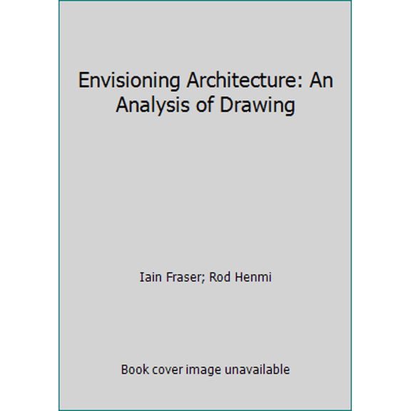 Pre-Owned Envisioning Architecture: An Analysis of Drawing (Paperback) 0442011032 9780442011031