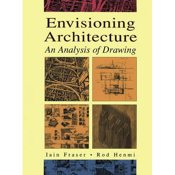 Pre-Owned Envisioning Architecture: An Analysis of Drawing (Paperback) 0471284793 9780471284796