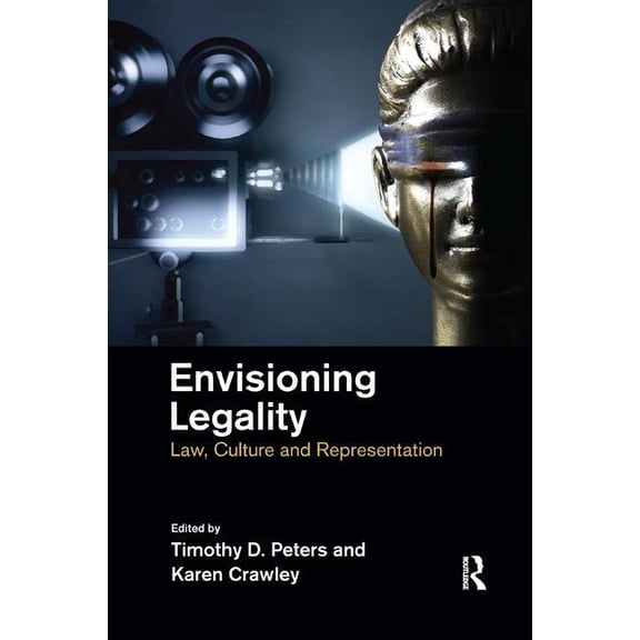 Envisioning Legality: Law, Culture and Representation, (Paperback)