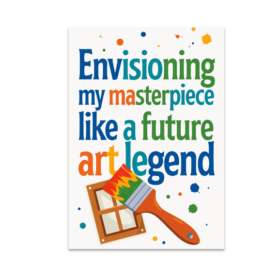 Envisioning My Masterpiece Like a Future Art Legend - Art Enthusiast - 13x19 Poster Print