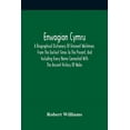 thumbnail image 1 of Enwogion Cymru. A Biographical Dictionary Of Eminent Welshmen, From The Earliest Times To The Present, And Including Eve, (Paperback), 1 of 1