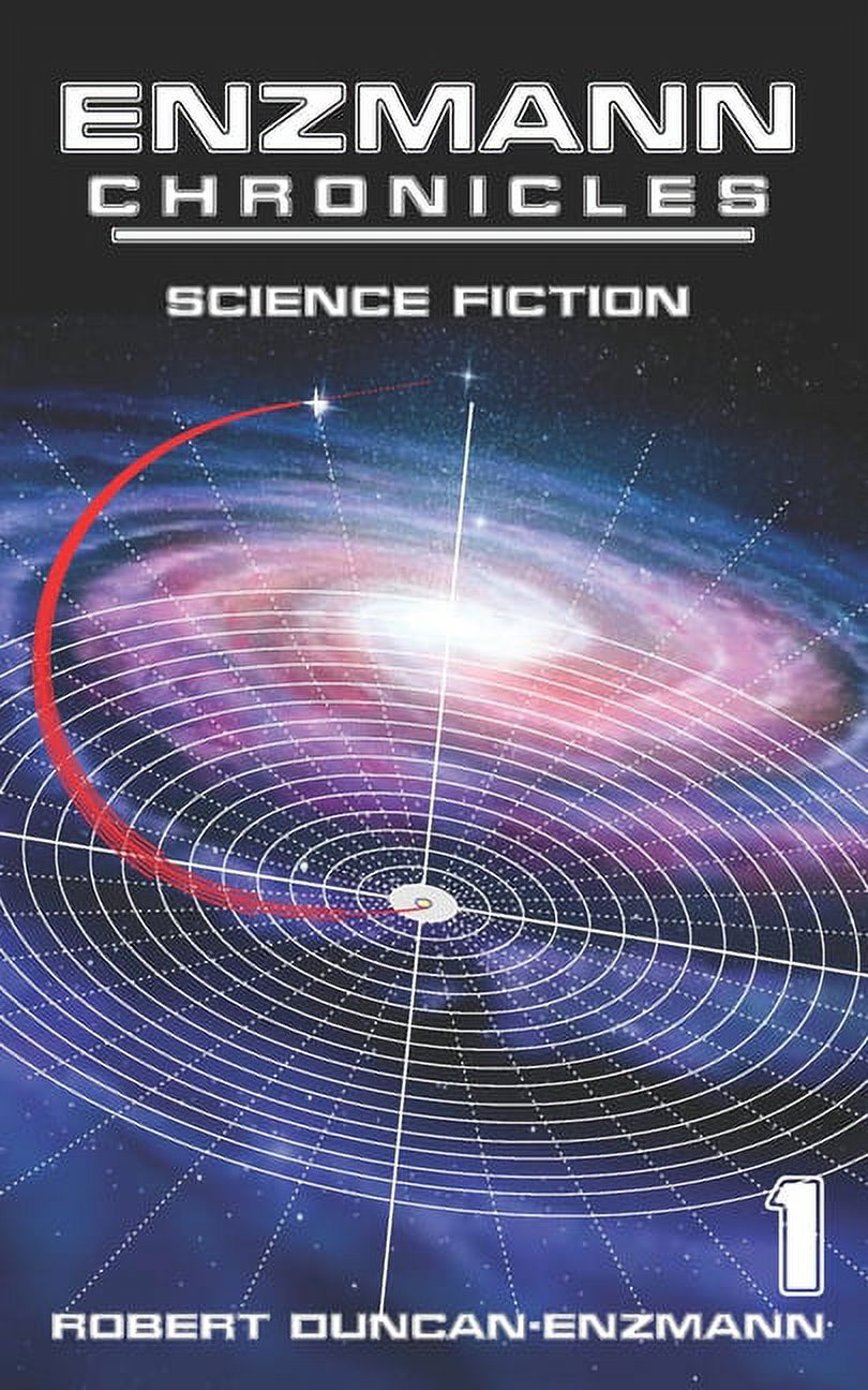 Enzmann Chronicles: Enzmann Chronicles: Science Fiction (Paperback)