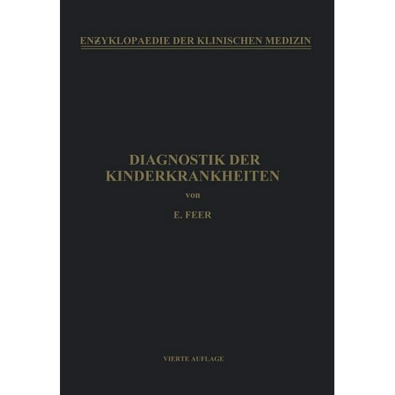 Enzyklopaedie Der Klinischen Medizin Diagnostik Der Kinderkrankheiten: Mit Besonderer Berücksichtigung Des Säuglings, (Paperback)