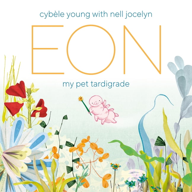 Eon: My Pet Tardigrade, (Hardcover)