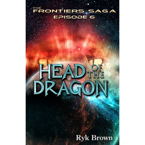 Frontiers Saga: Ep.#6 - "Head of the Dragon" (Paperback)