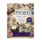 Ephemera - Part Two Create Modern Treasures that Will One Day Be History, from Vintage & Antique Works of Art., Paperback