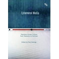 thumbnail image 1 of Ephemeral Media: Transitory Screen Culture from Television to YouTube, (Paperback), 1 of 1