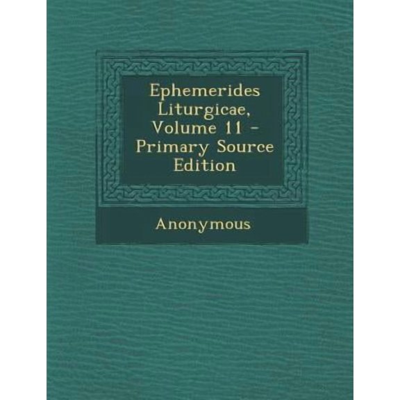 Ephemerides Liturgicae, Volume 11 Paperback Edition - Primary Source