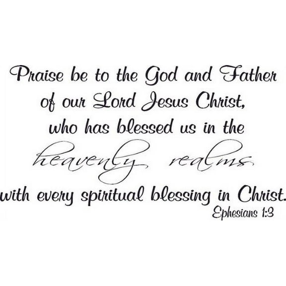 Ephesians 1:3 Vinyl Wall Art Praise Lord Jesus Blessed Heavenly Spiritual Christ