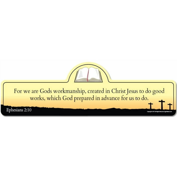 Ephesians 2:10 Bible Verse Sign | For we are Gods workmanship created in Christ Jesus to do good works which God prepared in advance for us to do.