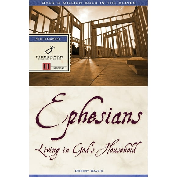 Ephesians: Living In God's Household, Fisherman Bible Studies