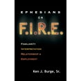 thumbnail image 1 of Ephesians on F.I.R.E.: Familiarity, Interpretation, Relationship, and Employment, (Paperback), 1 of 1
