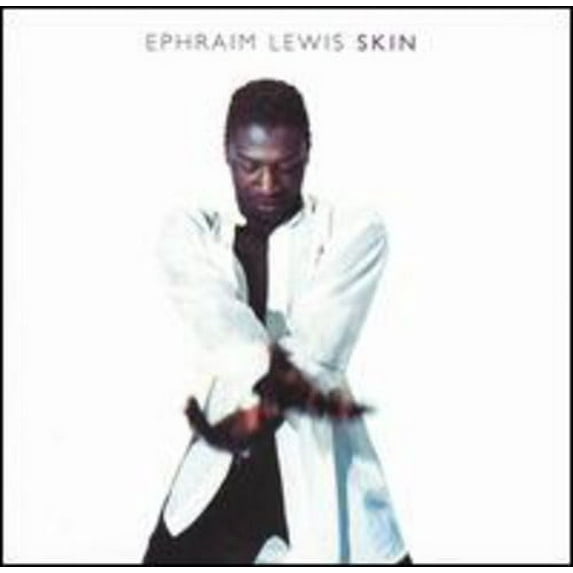 Ephraim Lewis - Skin - Music & Performance - CD