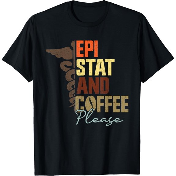Epi, Stat, And Coffee, Please - Emergency Nurse T-Shirt Size S-5XL