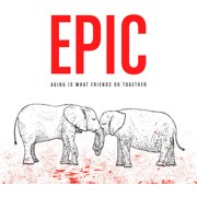 Epic - Aging Is What Friends Do Together - Music & Performance - Vinyl