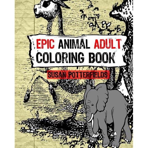 Epic Animal Adult Coloring Book (Epic Coloring Book) (Volume 27)