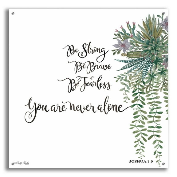Epic Art 'Be Strong' by Cindy Jacobs, Acrylic Glass Wall Art, 36"x36"