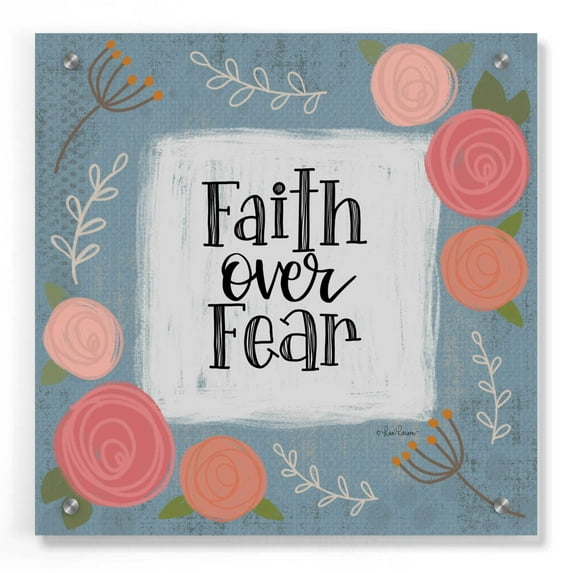Epic Art 'Faith Over Fear' by L. Larson, Acrylic Glass Wall Art, 36"x36"