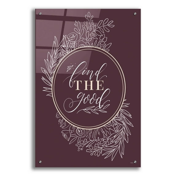 Epic Art 'Find the Good' by Rachel Nieman, Acrylic Glass Wall Art, 24"x36"
