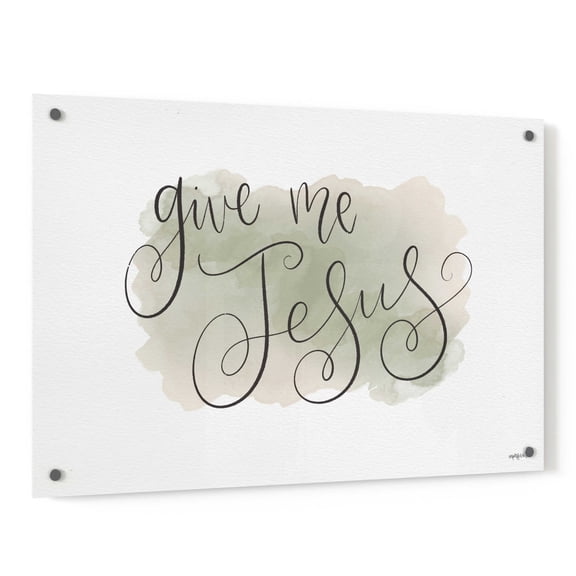 Epic Art 'Give Me Jesus' by Imperfect Dust, Acrylic Glass Wall Art, 36"x24"