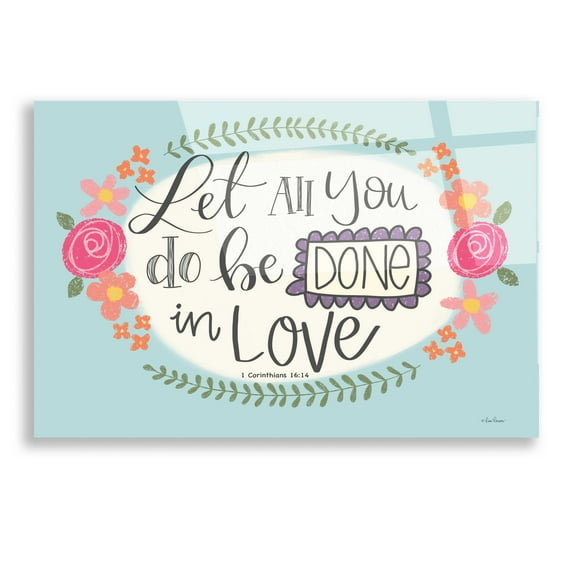 Epic Art 'Let All You Do' by L. Larson, Acrylic Glass Wall Art, 16"x12"