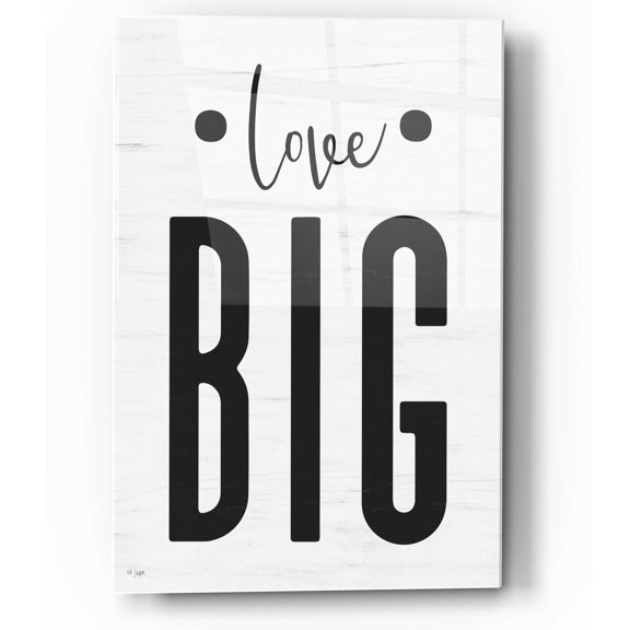 Epic Art 'Love Big' by Jaxn Blvd, Acrylic Glass Wall Art, 12"x16"