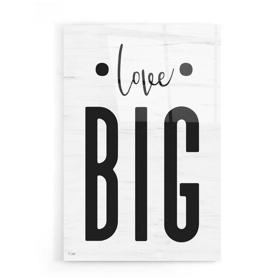 Epic Art 'Love Big' by Jaxn Blvd, Acrylic Glass Wall Art, 16"x24"