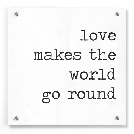 Epic Art 'Love Makes the World Go Round' by Jaxn Blvd, Acrylic Glass Wall Art, 36"x36"