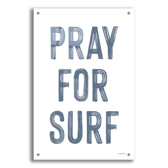 Epic Art 'Pray for Surf' by Lettered & Lined, Acrylic Glass Wall Art, 24"x36"