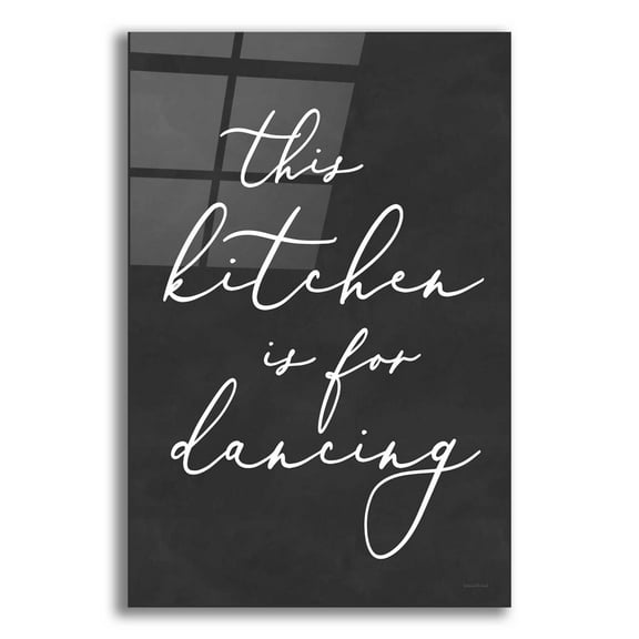 Epic Art 'This Kitchen is for Dancing' by Lettered & Lined, Acrylic Glass Wall Art, 12"x16"