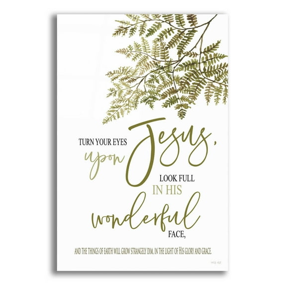 Epic Art 'Turn Your Eyes Upon Jesus' by Cindy Jacobs, Acrylic Glass Wall Art, 12"x16"