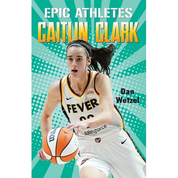 Epic Athletes Epic Athletes: Caitlin Clark, (Hardcover)